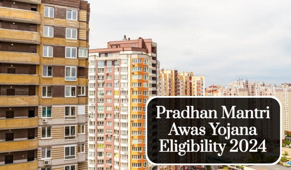 Pradhan Mantri Awas Yojana Eligibility